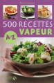 Couverture 500 recettes vapeur Editions France Loisirs 2009