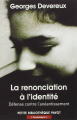 Couverture La renonciation à l'identité : Défense contre l'anéantissement Editions Payot 2011