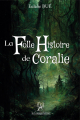 Couverture La Folle Histoire de Coralie Editions La compagnie littéraire 2024