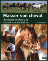 Couverture Masser son cheval : Soulager douleurs et tensions musculaires Editions Vigot 1890