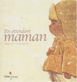 Couverture En attendant maman Editions Didier Jeunesse 2007