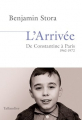 Couverture L'arrivée : De Constantine à Paris, de 1962 à 1972 Editions Tallandier 2023