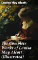 Couverture The Complete Works of Louisa May Alcott (Illustrated) Editions Kobo 2024