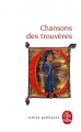 Couverture Chansons des trouvères Editions Le Livre de Poche (Lettres gothiques) 1995