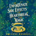 Couverture The Unfortunate Side Effects of Heartbreak and Magic Editions Bloomsbury 2023