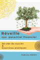 Couverture Réveille ton potentiel financier : 33 clés du succès & exercices pratiques Editions Autoédité 2023