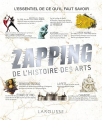 Couverture Le zapping de l'histoire des arts Editions Larousse 2019
