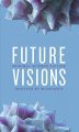 Couverture Future Visions: Original Science Fiction Inspired by Microsoft Editions Microsoft Press 2015
