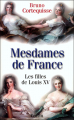 Couverture Mesdames de France : Les filles de Louis XIV Editions Perrin 2001