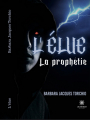 Couverture L'élue : la prophétie Editions Le lys bleu 2023