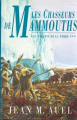 Couverture Les Enfants de la Terre (pocket), tome 3 : Les Chasseurs de mammouths Editions France Loisirs 1994