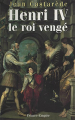Couverture Henri IV : Le roi Vengé Editions France-Empire 1996