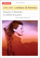 Couverture 1939-1945 : combats de femmes : Françaises et Allemandes, les oubliées de la guerre Editions Autrement (Mémoires/Culture) 2001