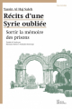 Couverture Récits d'une Syrie oubliée : Sortir la mémoire des prisons Editions Les prairies ordinaires 2015