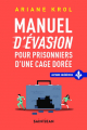 Couverture Petit manuel d'évasion pour prisonniers d'une cage dorée Editions Guy Saint-Jean 2022