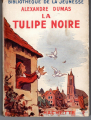 Couverture La tulipe noire Editions Hachette (Bibliothèque de la jeunesse) 1948