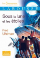 Couverture Sous la Lune et les Etoiles Editions Larousse (Les Contemporains, classiques de demain) 2014