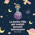 Couverture La petite fille qui voulait devenir astronaute Editions Autoédité 2020