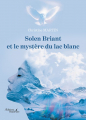 Couverture Solen Briant, tome 3 : Solen Briant et le mystère du lac blanc Editions Baudelaire 2023