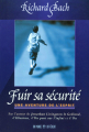 Couverture Fuir sa sécurité : Une aventure de l'esprit Editions Un monde différent 2003