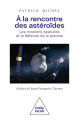 Couverture À la rencontre des astéroïdes : Les missions spatiales et la défense de la planète Editions Odile Jacob 2023