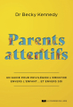 Couverture Parents attentifs : Un guide pour privilégier l'empathie envers l'enfant... et envers soi Editions Le Courrier du Livre 2023