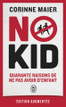 Couverture No Kid : Quarante raisons de ne pas avoir d'enfant Editions J'ai Lu (Essai) 2024