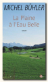 Couverture La plaine à l'eau belle Editions Bernard Campiche 1999