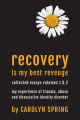 Couverture Recovery is my best revenge: Collected essays, books 1 and 2: My experience of trauma, abuse and dissociative identity disorder Editions Autoédité 2016