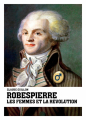 Couverture Robespierre, les femmes et la Révolution Editions Imho 2021