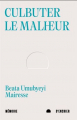Couverture Culbuter le malheur Editions Mémoire d'encrier (Poésie) 2024