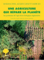 Couverture Une agriculture qui répare la planète : Les promesses de l'agriculture biologique régénérative Editions Actes Sud (Domaine du possible) 2021
