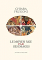 Couverture Le Moyen Âge par ses images Editions Les Belles Lettres 2015