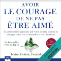 Couverture Avoir le courage de ne pas être aimé Editions Audible studios 2023