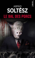 Couverture Le Bal des porcs Editions Point 2021