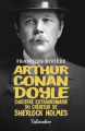 Couverture Arthur Conan Doyle : L'histoire extraordinaire du créateur de Sherlock Holmes Editions Tallandier 2023