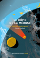 Couverture La Trilogie baryonique, tome 3 : Le Dôme de la méduse Editions Aux Forges de Vulcain 2024