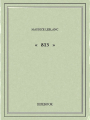 Couverture 813, tome 1 : La double vie d'Arsène Lupin Editions Bibebook 2015