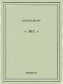 Couverture 813, tome 1 : La double vie d'Arsène Lupin Editions Bibebook 2015