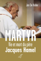 Couverture Martyr : Vie et mort du père Jacques Hamel Editions Cerf 2016