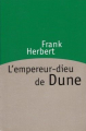 Couverture Le cycle de Dune (6 tomes), tome 4 : L'empereur-dieu de Dune Editions France Loisirs 1999