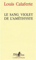 Couverture Le Sang violet de l'améthyste Editions Gallimard  (L'arpenteur) 1998