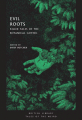 Couverture Evil Roots - Killer Tales of the Botanical Gothic Editions The British Library 2019