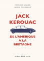 Couverture Jack Kerouac, de l'Amérique à la Bretagne Editions Le mot et le reste 2019