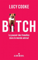 Couverture Bitch : Le pouvoir des femelles dans le monde animal Editions Albin Michel 2024