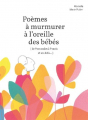 Couverture Poèmes à murmurer à l'oreille des bébés (de 9 secondes à 9 mois et au-delà...) Editions Les Venterniers 2020