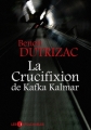 Couverture La Crucifixion de Kafka Kalmar Editions Les Intouchables 2008