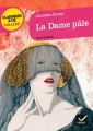 Couverture La dame pâle Editions Hatier (Classiques & cie - Collège) 2011