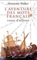 Couverture L'aventure des mots français venus d'ailleurs Editions Robert Laffont 1999