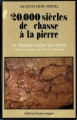 Couverture 20 000 siècles de chasse à la pierre Editions France-Empire (Les Premiers matins du monde) 1976